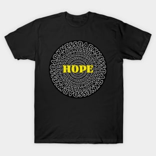 Hope Surrounded By Darkness Typography 3 T-Shirt